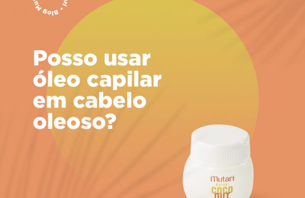 Cabelo oleoso com óleo capilar: funciona?