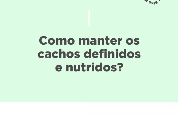 Cachos nutridos e definidos por muito mais tempo? Temos!