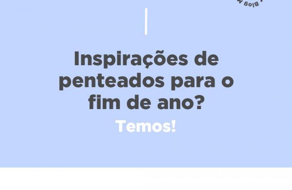 5 penteados práticos e rápidos para fazer em casa para as festas de Final de Ano.