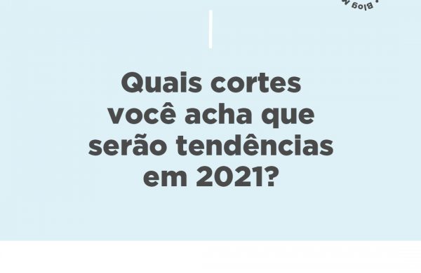 Fique por dentro das tendências de corte para 2021