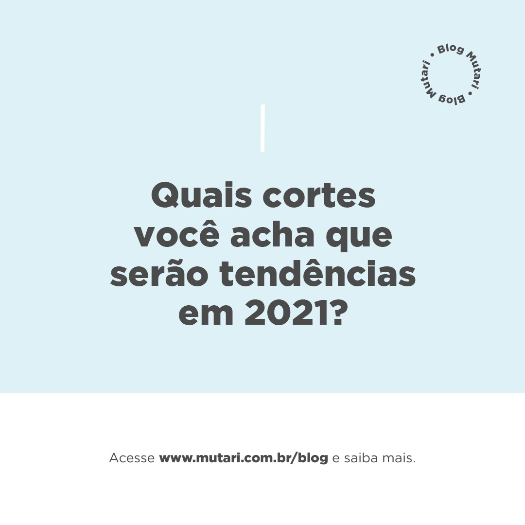 Você está visualizando atualmente Fique por dentro das tendências de corte para 2021